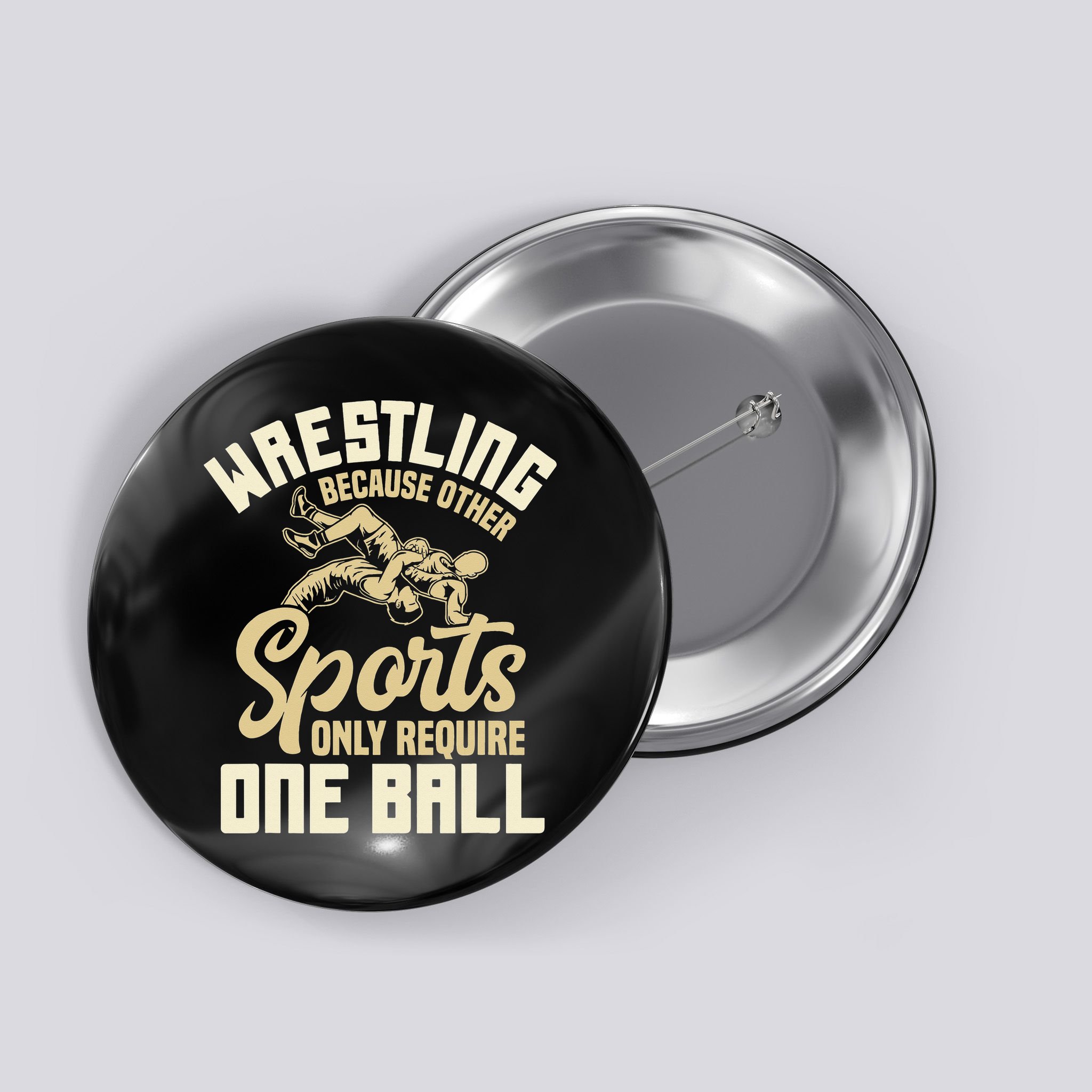 Wrestling Because Other Sports Require One Ball Wrestler  Button