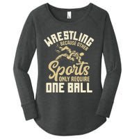 Wrestling Because Other Sports Require One Ball Wrestler  Women's Perfect Tri Tunic Long Sleeve Shirt