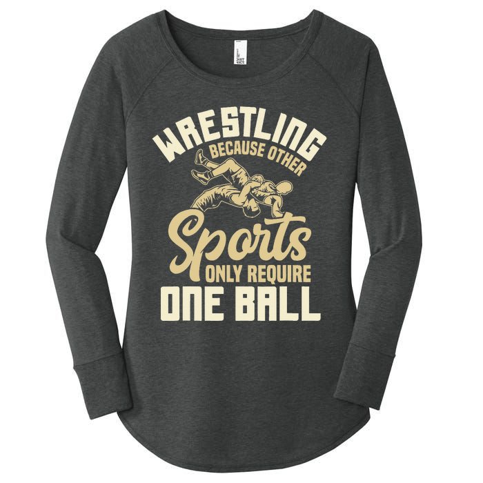 Wrestling Because Other Sports Require One Ball Wrestler  Women's Perfect Tri Tunic Long Sleeve Shirt