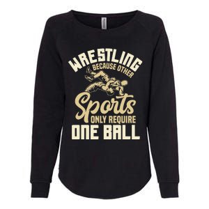 Wrestling Because Other Sports Require One Ball Wrestler  Womens California Wash Sweatshirt