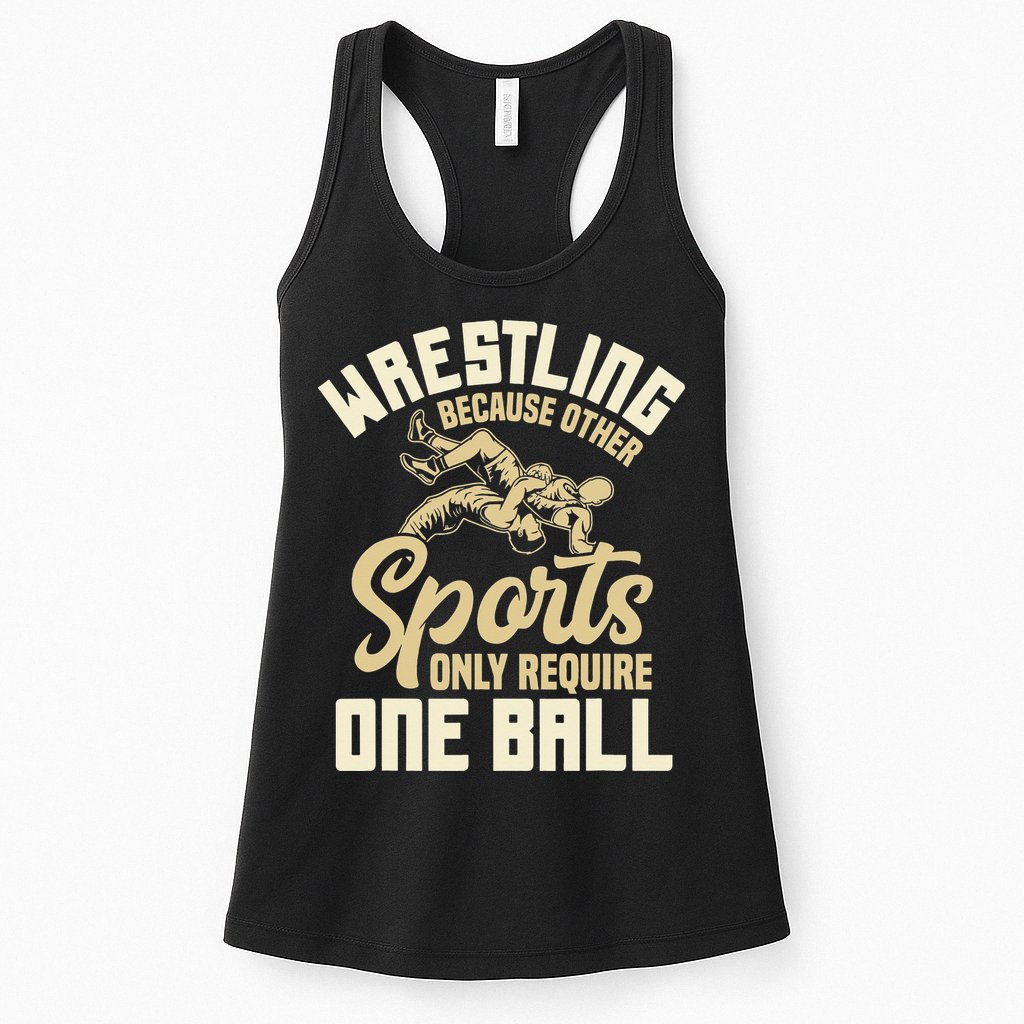 Wrestling Because Other Sports Require One Ball Wrestler  Womens Tank Top