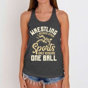 Wrestling Because Other Sports Require One Ball Wrestler  Women's Knotted Racerback Tank