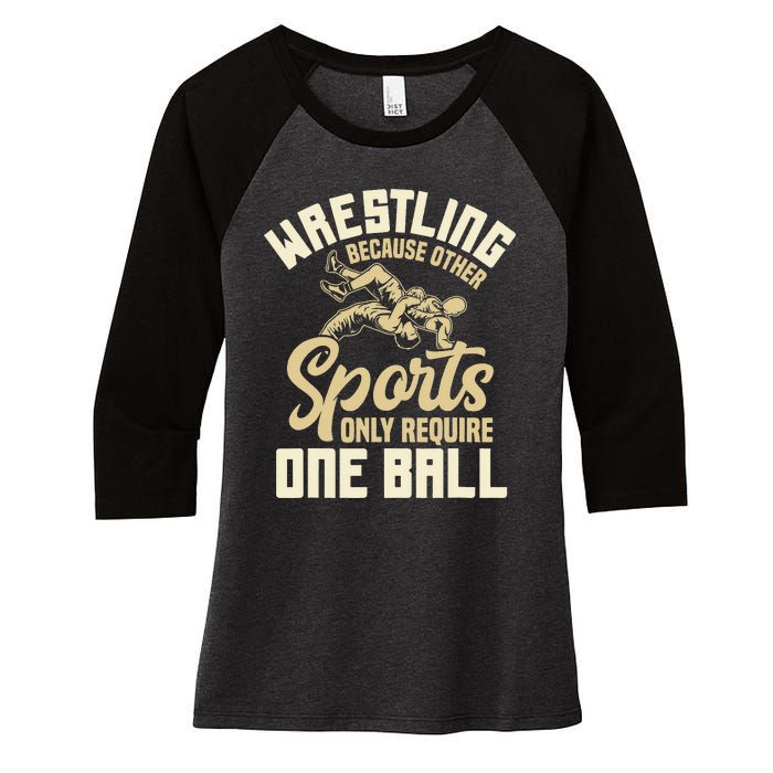 Wrestling Because Other Sports Require One Ball Wrestler  Women's Tri-Blend 3/4-Sleeve Raglan Shirt