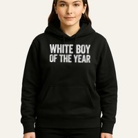 White Boy Of The Year Funny Statement Hoodie