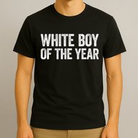 White Boy Of The Year Funny Statement T-Shirt