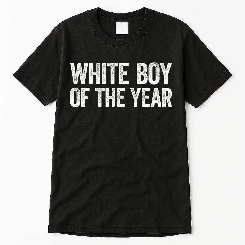 White Boy Of The Year Funny Statement Tall T-Shirt