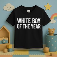 White Boy Of The Year Funny Statement Toddler T-Shirt