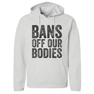 Womens Bans Off Our Bodies Pro Choice Protest Quote Saying Meme Performance Fleece Hoodie