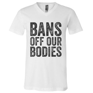 Womens Bans Off Our Bodies Pro Choice Protest Quote Saying Meme V-Neck T-Shirt