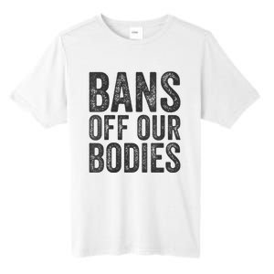 Womens Bans Off Our Bodies Pro Choice Protest Quote Saying Meme Tall Fusion ChromaSoft Performance T-Shirt