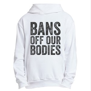 Womens Bans Off Our Bodies Pro Choice Protest Quote Saying Meme Urban Pullover Hoodie