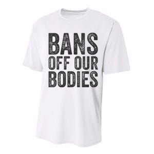 Womens Bans Off Our Bodies Pro Choice Protest Quote Saying Meme Performance Sprint T-Shirt