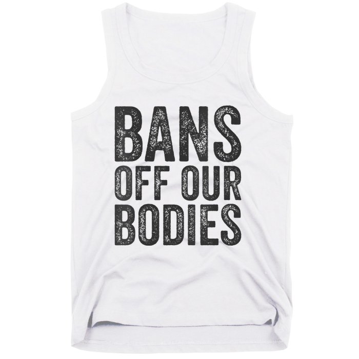 Womens Bans Off Our Bodies Pro Choice Protest Quote Saying Meme Tank Top