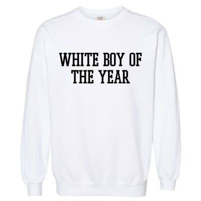 White Boy Of The Year Garment-Dyed Sweatshirt