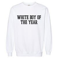 White Boy Of The Year Garment-Dyed Sweatshirt