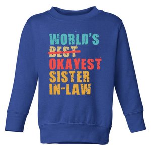 Worlds Best Okayest Sisterinlaw Acy010b Gift Toddler Sweatshirt