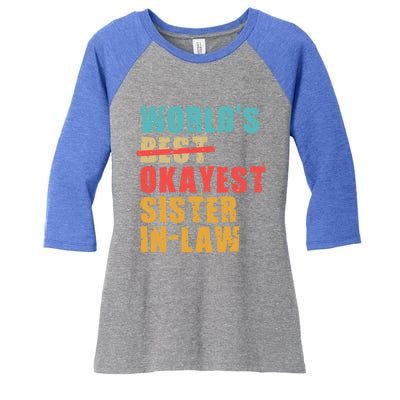 Worlds Best Okayest Sisterinlaw Acy010b Gift Women's Tri-Blend 3/4-Sleeve Raglan Shirt