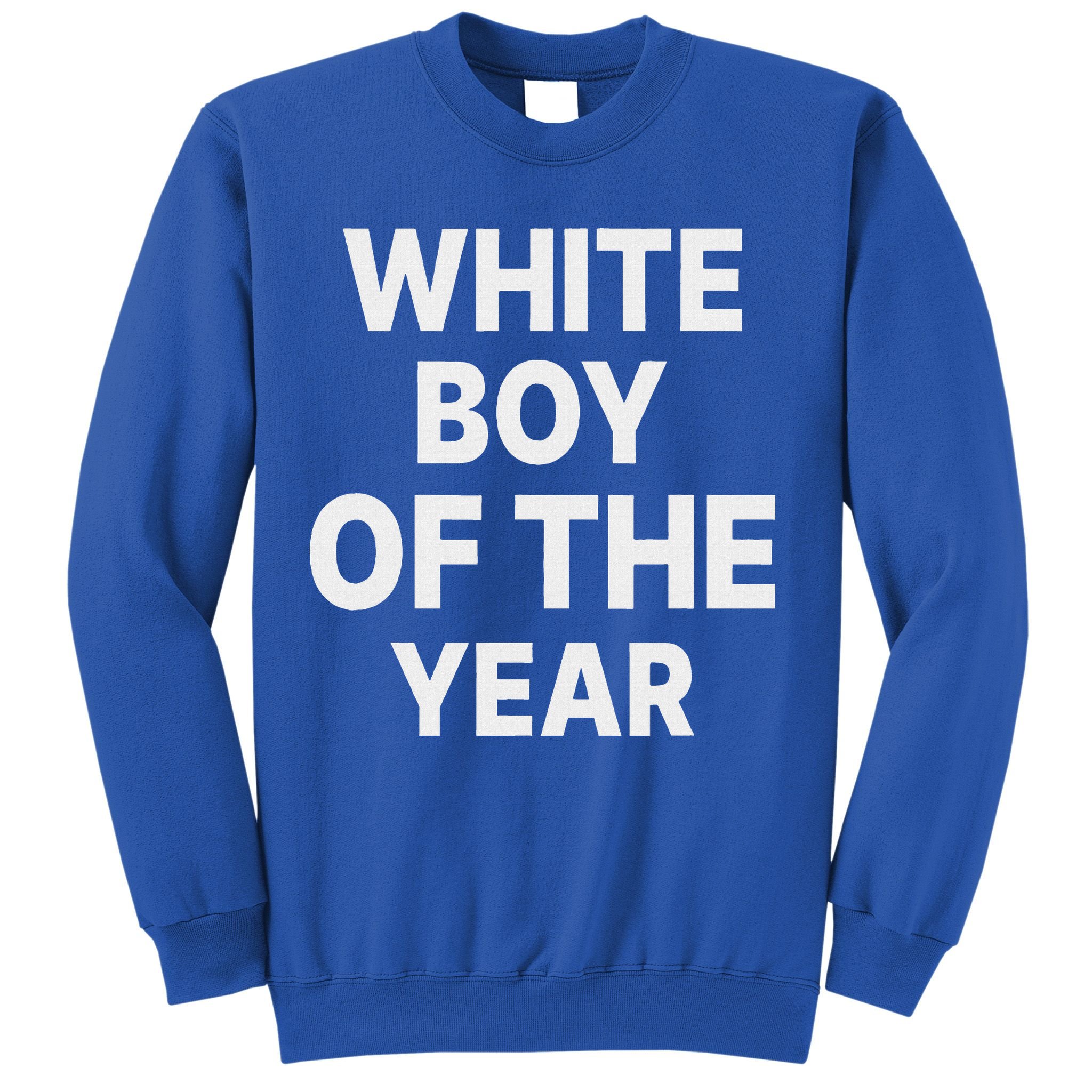 White Boy Of The Year Sweatshirt
