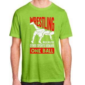 Wrestling Because Other Sports Require One Ball Funny Adult ChromaSoft Performance T-Shirt