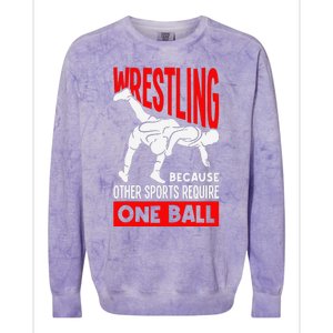 Wrestling Because Other Sports Require One Ball Funny Colorblast Crewneck Sweatshirt