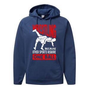 Wrestling Because Other Sports Require One Ball Funny Performance Fleece Hoodie