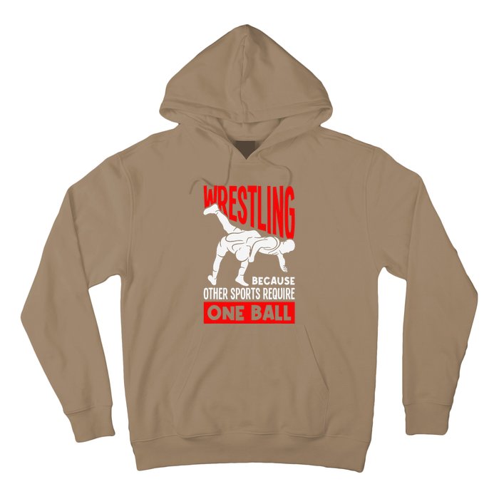 Wrestling Because Other Sports Require One Ball Funny Hoodie