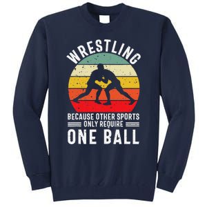 Wrestling Because Other Sports Only Require One Ball Tall Sweatshirt