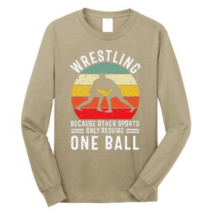 Wrestling Because Other Sports Only Require One Ball Long Sleeve Shirt