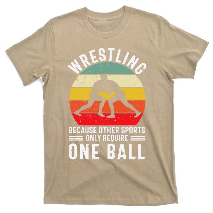 Wrestling Because Other Sports Only Require One Ball T-Shirt