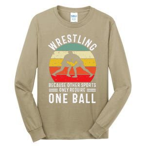 Wrestling Because Other Sports Only Require One Ball Tall Long Sleeve T-Shirt