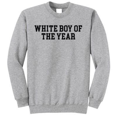 White Boy Of The Year Tall Sweatshirt