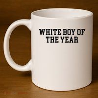 White Boy Of The Year 11oz C Handle Ceramic Mug