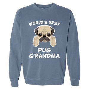 World's Best Pug Grandma Dog Granddog Garment-Dyed Sweatshirt