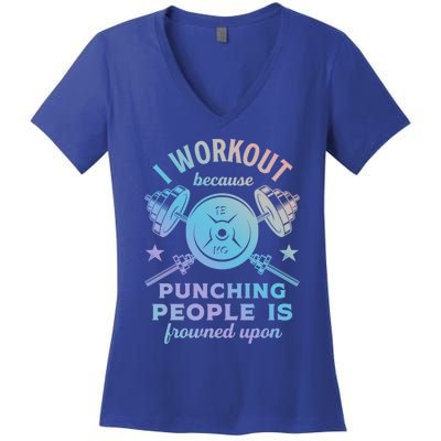 Workout Because Punching People Is Frowned Upon Funny Gym Meaningful Gift Women's V-Neck T-Shirt