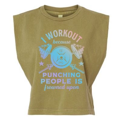 Workout Because Punching People Is Frowned Upon Funny Gym Meaningful Gift Garment-Dyed Women's Muscle Tee