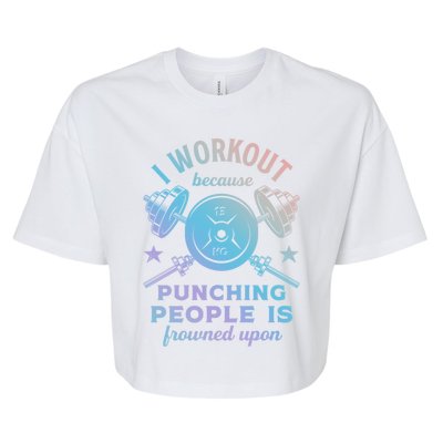 Workout Because Punching People Is Frowned Upon Funny Gym Meaningful Gift Bella+Canvas Jersey Crop Tee