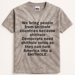 We Bring People From Shithole Countries Because Shithole Democrats Kids Tie-Dye T-Shirt