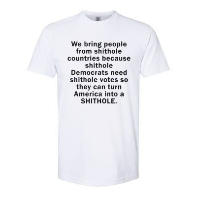 We Bring People From Shithole Countries Because Shithole Democrats Softstyle CVC T-Shirt