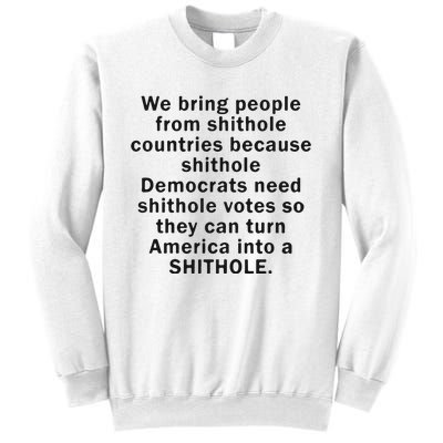 We Bring People From Shithole Countries Because Shithole Democrats Sweatshirt