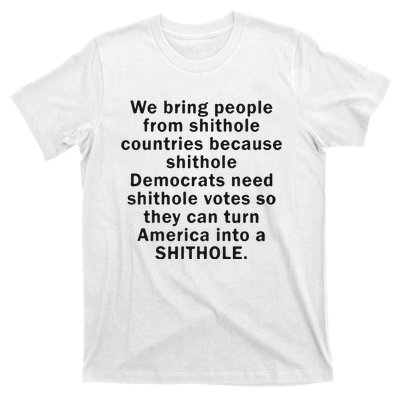 We Bring People From Shithole Countries Because Shithole Democrats T-Shirt