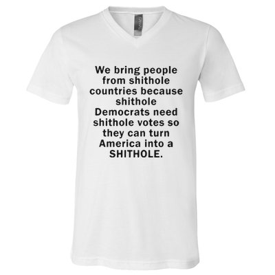 We Bring People From Shithole Countries Because Shithole Democrats V-Neck T-Shirt