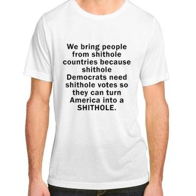 We Bring People From Shithole Countries Because Shithole Democrats Adult ChromaSoft Performance T-Shirt