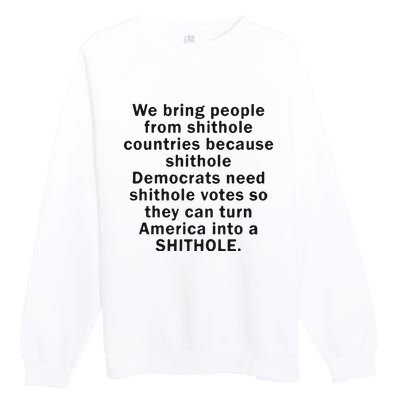 We Bring People From Shithole Countries Because Shithole Democrats Premium Crewneck Sweatshirt