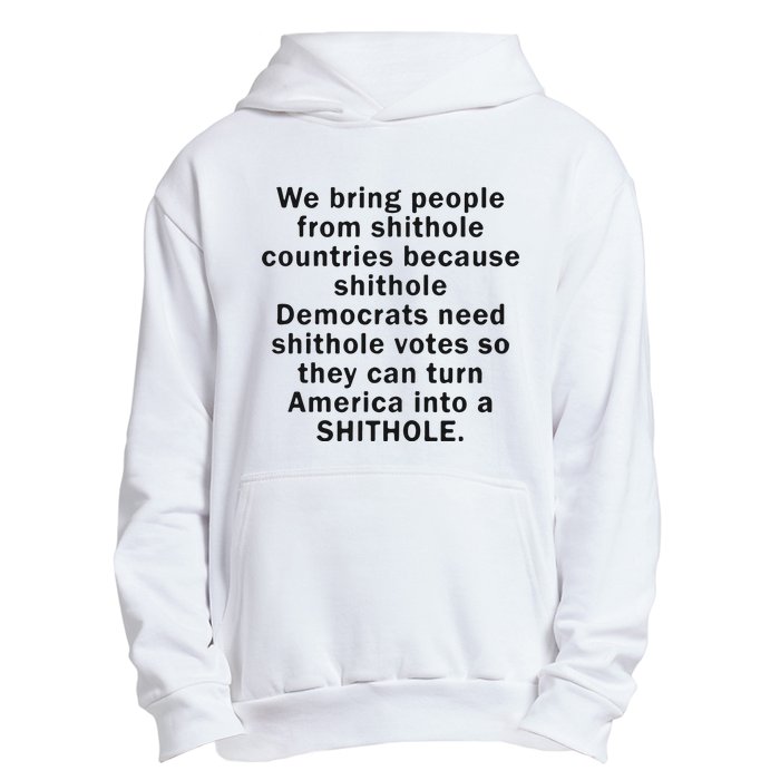 We Bring People From Shithole Countries Because Shithole Democrats Urban Pullover Hoodie