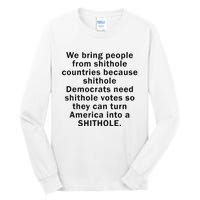 We Bring People From Shithole Countries Because Shithole Democrats Tall Long Sleeve T-Shirt