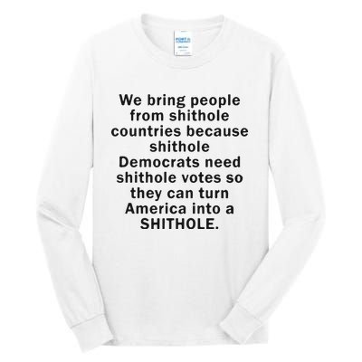 We Bring People From Shithole Countries Because Shithole Democrats Tall Long Sleeve T-Shirt