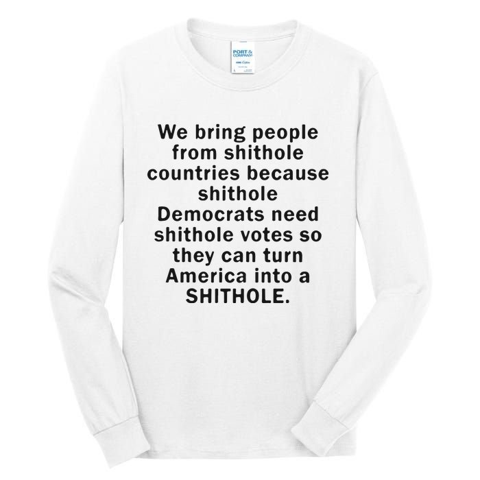 We Bring People From Shithole Countries Because Shithole Democrats Tall Long Sleeve T-Shirt