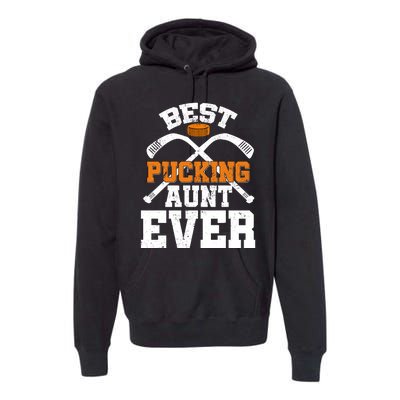 Womens Best Pucking Aunt Ever Hockey Sports Lover Premium Hoodie