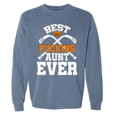 Womens Best Pucking Aunt Ever Hockey Sports Lover Garment-Dyed Sweatshirt