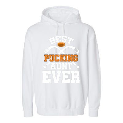 Womens Best Pucking Aunt Ever Hockey Sports Lover Garment-Dyed Fleece Hoodie